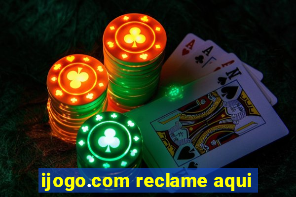 ijogo.com reclame aqui